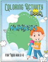 Coloring Activity Book Numbres for Kids Age 2-6: 8.5 X 11 inch 21.5 x 27.94 cm 24 pages ACTIVITY BOOK numbers