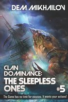 Clan Dominance: The Sleepless Ones (Book #5)