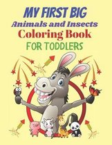 My First Big Animals and Insects Coloring Book for Toddlers