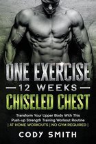 One Exercise, 12 Weeks, Chiseled Chest