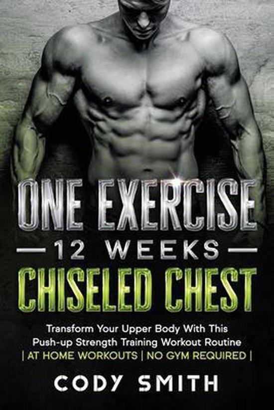 One Exercise, 12 Weeks, Chiseled Chest - cover