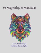 50 Magnifiques Mandalas: Animaux Livre de coloriage Enfants 6 ans et plus Livre