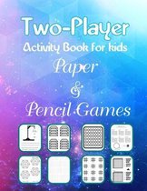 Two-Player Activity Book for kids Paper & Pencil Games: Tons of Challenge and Fun for your Brain 8 Paper Games Book - 3D Tic Tac Toe, Dots & Boxes, Fo