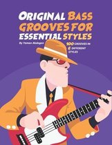 Original Bass Grooves For Essential Styles: 100 Grooves In 6 Different Styles