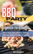 BBQ PARTY Cookbook for Beginners: Easy and Delicious Recipes