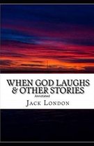 When God Laughs & Other Stories Annotated