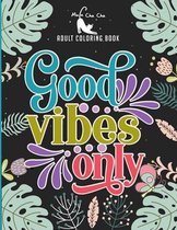Good Vibes Only Adult Coloring Book