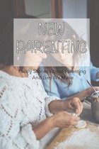 New Parenting: Funny Stories About Parenting And Lies We Make