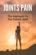 Joints Pain: The Approach To The Painful Joint