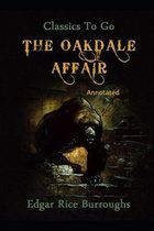 The Oakdale Affair- By Edgar Rice(Annotated)