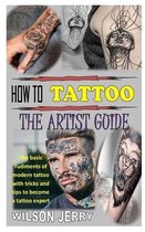 How to Tattoo the Artist Guide