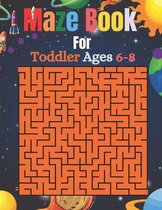 Maze Book For Toddler Ages 6-8