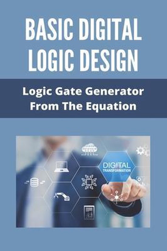 Basic Digital Logic Design Logic Gate Generator From The Equation 9798729968466