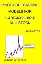 Price-Forecasting Models for Alj Regional Hold ALJJ Stock