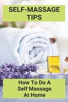 Self-Massage Tips: How To Do A Self Massage At Home