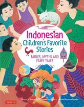 Indonesian Children's Favorite Stories Fables, Myths and Fairy Tales