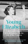 Young Elizabeth One Extraordinary African Summer in the Life of the Princess