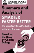 Smart Summaries - Summary and Analysis of Smarter Faster Better: The Secrets of Being Productive in Life and Business