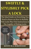 Swiftly & Stylishly Pick a Lock
