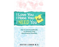 Omslag van Borderline Personality Disorder - I Love You, I Hate You, But I Need You