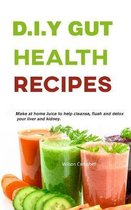 D.I.Y Gut Health Recipes