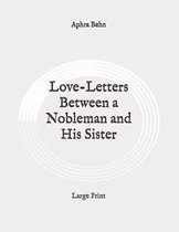 Love-Letters Between a Nobleman and His Sister