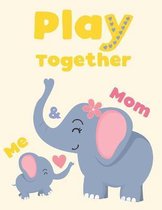 Play Together: Me & Mom