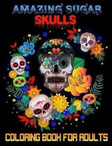 Amazing sugar skulls coloring book for adults