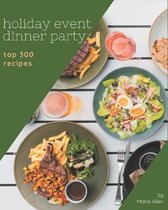 Top 300 Holiday Event Dinner Party Recipes