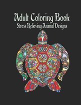 Adult Coloring Book: Stress Relieving Animal Designs: Adult Coloring Book