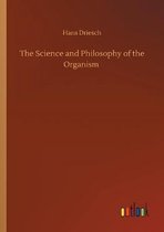 The Science and Philosophy of the Organism