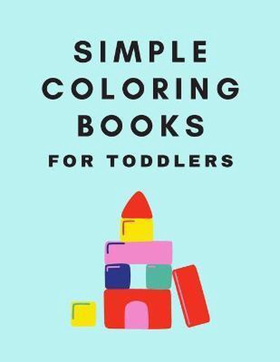 Simple Coloring Books For Toddlers, Lia Wise 9798649600583 Boeken