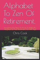 Alphabet To Zen Of Retirement.