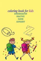 Coloring book for kids .kindergarten practice paper /alphabet