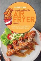 A Simple Cookbook For Air Fryer Lovers