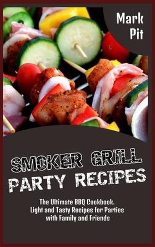 Smoker Grill Party Recipes, Mark Pit 9781801827379 Boeken