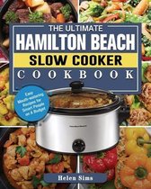 The Ultimate Hamilton Beach Slow Cooker Cookbook