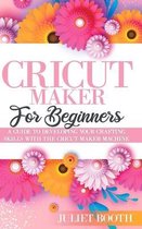 Cricut Maker for Beginners