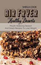 Air Fryer Healthy Desserts