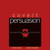 Covert Persuasion Lib/E: Psychological Tactics and Tricks to Win the Game