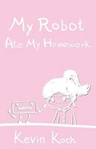 My Robot Ate My Homework