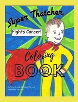 Super Thatcher Fights Cancer Coloring Book