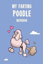 My Farting Poodle Notebook