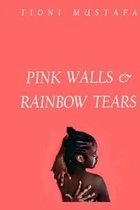 Pink Walls & Rainbow Tears