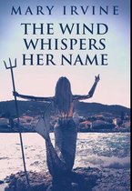 The Wind Whispers Her Name