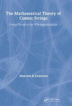 The Mathematical Theory of Cosmic Strings