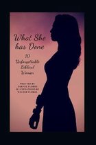 What She Has Done