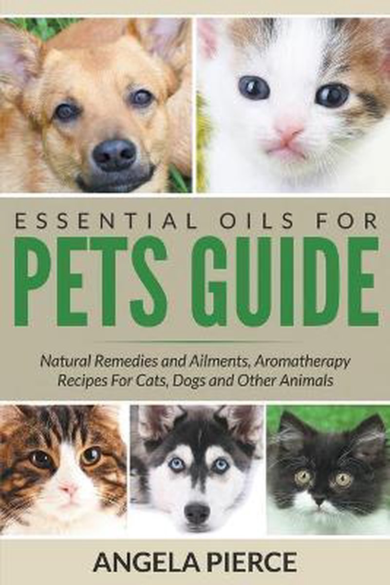 Essential Oils For Pets Guide - Angela Pierce