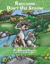 Raccoons Don't Use Spoons