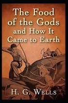 The Food of the Gods and How It Came to Earth - Illustrated